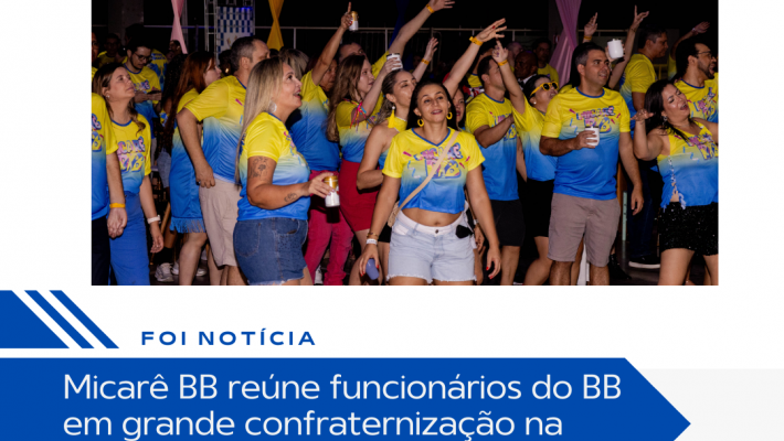 Micarê reúne funcionários do BB e familiares em grande confraternização na AABB Palmas