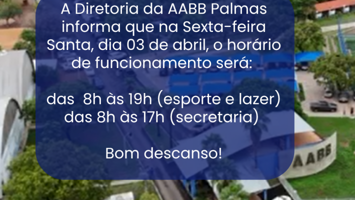 Diretoria divulga funcionamento da AABB Palmas na Sexta-feira da Paixão